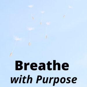 Breathe with Purpose
