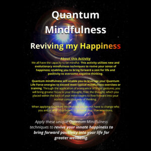 Quantum Mindfulness 005 Reviving my Happiness